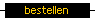 bestellen
